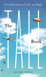 The Tall Book: A Celebration of Life from on High The Tall Book: A Celebration of Life from on High