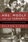 Mrs. Woolf and the Servants by Alison Light Mrs. Woolf and the Servants by Alison Light