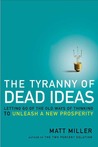 The Tyranny of Dead Ideas by Matt Miller