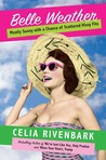Belle Weather by Celia Rivenbark Belle Weather by Celia Rivenbark
