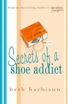 Secrets of a Shoe Addict by Beth Harbison