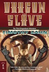 Dragon and Slave by Timothy Zahn Dragon and Slave by Timothy Zahn