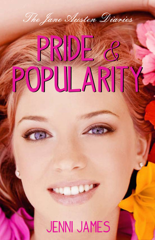 Pride & Popularity (The Jane Austen Diaries, #1)