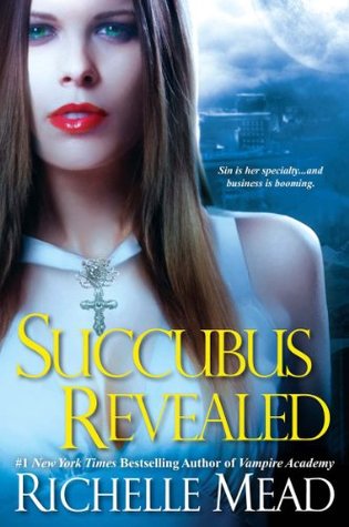 Review: Succubus Revealed by Richelle Mead Review: Succubus Revealed by Richelle Mead