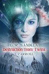 Destruction from Twins by L. Carroll