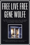 Free Live Free by Gene Wolfe Free Live Free by Gene Wolfe