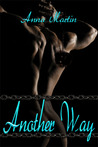 Another Way by Anna Martin Another Way by Anna Martin
