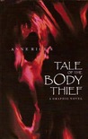 Anne Rice's The Tale Of The Body Thief by Faye Perozich