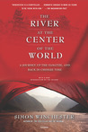The River at the Center of the World by Simon Winchester The River at the Center of the World by Simon Winchester
