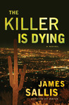 The Killer Is Dying: A Novel The Killer Is Dying: A Novel