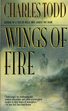 Wings Of Fire (Inspector Ian Rutledge, #2) Wings Of Fire (Inspector Ian Rutledge, #2)