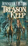 Treason Keep (Hythrun Chronicles: Demon Child Trilogy, #2) Treason Keep (Hythrun Chronicles: Demon Child Trilogy, #2)