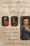 The Lost King of France by Deborah Cadbury