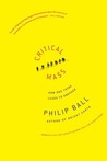 Critical Mass by Philip Ball Critical Mass by Philip Ball