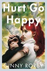 Hurt Go Happy by Ginny Rorby Hurt Go Happy by Ginny Rorby