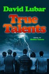 True Talents by David Lubar True Talents by David Lubar