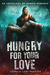 Hungry for Your Love: An An...