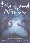 Diamond Willow by Helen Frost Diamond Willow by Helen Frost
