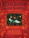 Glass Slipper, Gold Sandal by Paul Fleischman