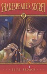 Shakespeare's Secret by Elise Broach Shakespeare's Secret by Elise Broach