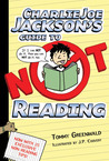 Charlie Joe Jackson's Guide to Not Reading by Tommy Greenwald