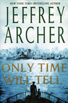 Only Time Will Tell by Jeffrey Archer Only Time Will Tell by Jeffrey Archer