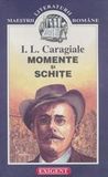 Momente şi schiţe by Ion Luca Caragiale Momente şi schiţe by Ion Luca Caragiale