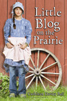 Little Blog on the Prairie by Cathleen Davitt Bell Little Blog on the Prairie by Cathleen Davitt Bell