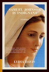 Samuel Johnson is Indignant by Lydia Davis Samuel Johnson is Indignant by Lydia Davis