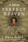 A More Perfect Heaven by Dava Sobel A More Perfect Heaven by Dava Sobel
