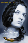 Shifting by Bethany Wiggins Shifting by Bethany Wiggins