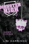 Querer es Poder. (Monster High, #3)