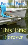 This Time Forever by Patricia  Paris