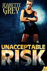 Unacceptable Risk Unacceptable Risk