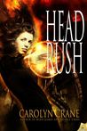 Head Rush by Carolyn Crane Head Rush by Carolyn Crane