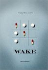 Wake by Abria Mattina Wake by Abria Mattina