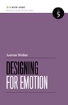 Designing for Emotion (A Book Apart, #5) by Aarron Walter
