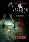 The Good, the Bad, and the Undead (The Hollows, #2) The Good, the Bad, and the Undead (The Hollows, #2)