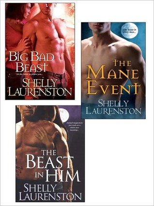 Shelly Laurenston Bundle: Big Bad Beast, the Mane Event, the Beast in Him