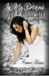 In My Dreams by Cameo Renae In My Dreams by Cameo Renae