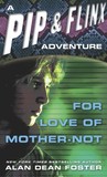 For Love of Mother-Not (Pip & Flinx Adventures, #0) For Love of Mother-Not (Pip & Flinx Adventures, #0)