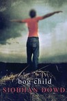 Bog Child by Siobhan Dowd Bog Child by Siobhan Dowd