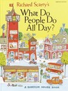 Richard Scarry's What Do People Do All Day? Richard Scarry's What Do People Do All Day?