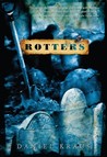 Rotters by Daniel Kraus Rotters by Daniel Kraus
