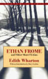 Ethan Frome and Other Short Fiction by Edith Wharton Ethan Frome and Other Short Fiction by Edith Wharton