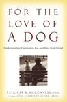 For the Love of a Dog by Patricia B. McConnell