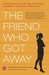 The Friend Who Got Away: Tw...