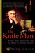 The Knife Man: Blood, Body ...