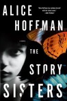 The Story Sisters by Alice Hoffman The Story Sisters by Alice Hoffman