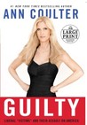 Guilty by Ann Coulter Guilty by Ann Coulter